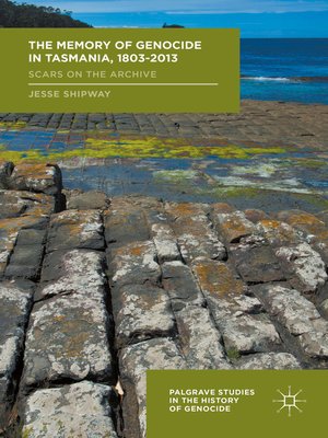 cover image of The Memory of Genocide in Tasmania, 1803-2013
